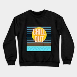 Chill Out Crewneck Sweatshirt